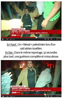 Above: Un « blessé » palestinien lors du raid aérien israélien. Below: Dans le même reportage, 32 secondes plus tard, une guérison complète et miraculeuse.